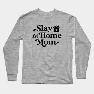 Funny Slay At Home Mom, House Of Love Long Sleeve T-Shirt